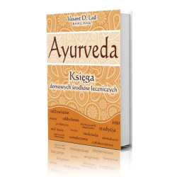 Ayurveda Księga domowch środków leczniczych Vasant D. Lad