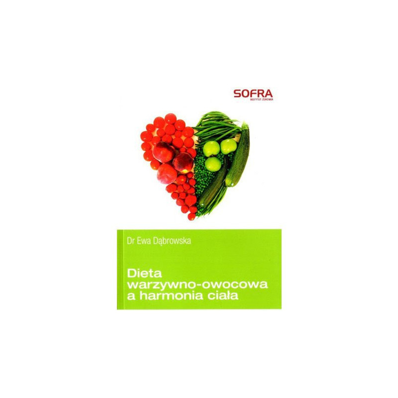 Dieta warzywno owocowa a harmonia ciała - Dr Ewa Dąbrowska, Polish book