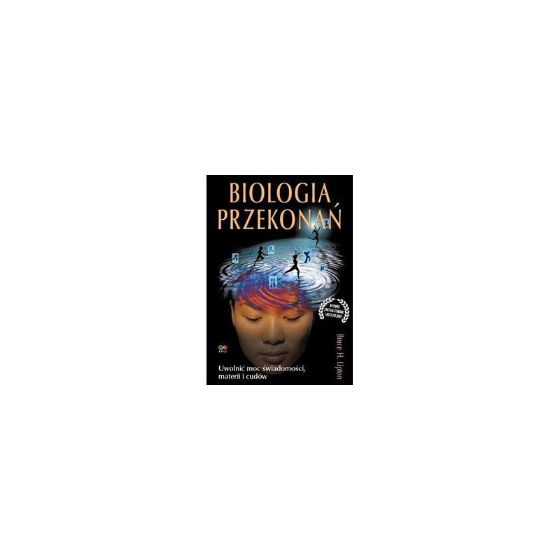 BIOLOGIA PRZEKONAŃ Uwolnić moc świadomości, materii i cudów, Bruce Lipton, Book in Polish