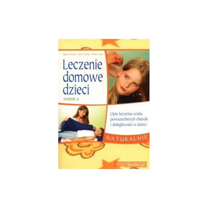 Agatha Thrash Leczenie domowe dzieci. Część 3. Book in Polish