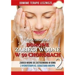 Zofia Ciecierska Domowe zabiegi wodne w 50 chorobach Tom 2. Polish Book