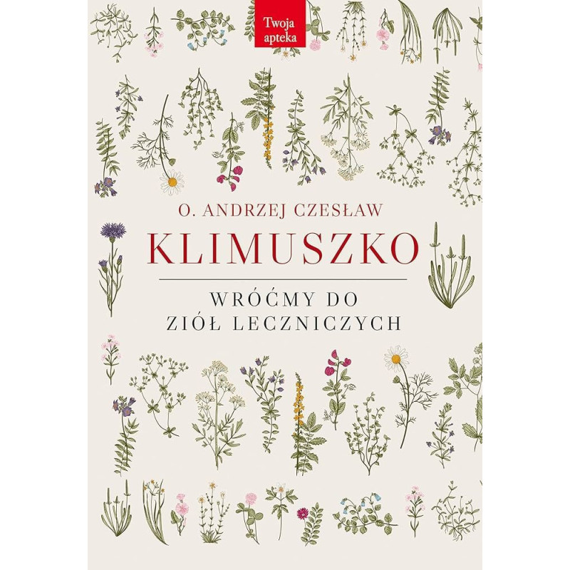 Andrzej Czesław Klimuszko Wróćmy do ziół leczniczych Polish Book
