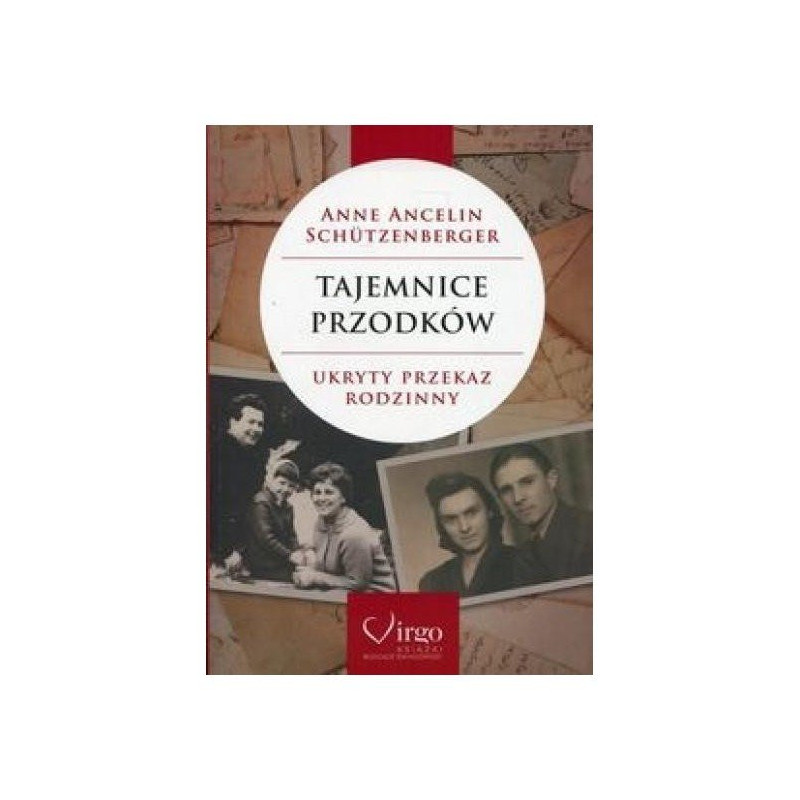 Tajemnice przodków Ukryty przekaz rodzinny Anne Ancelin Schutzenberger, Book in Polish