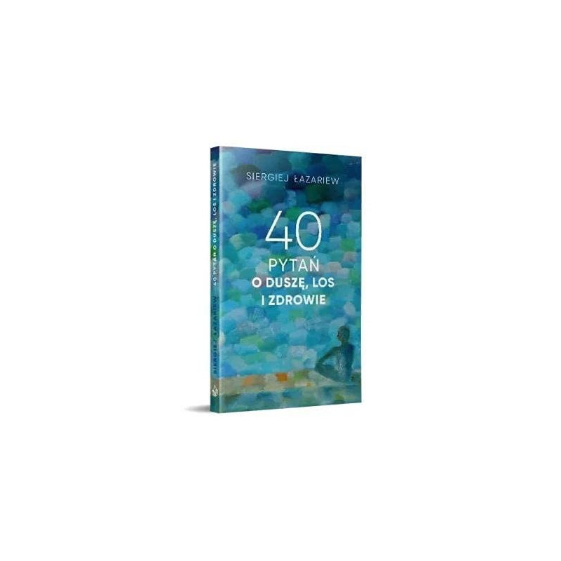 Siergiej Łazariew - 40 pytań o duszę, los i zdrowie. Polish book
