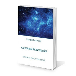 Siergiej Łazariew - Człowiek przyszłości. Polish Book