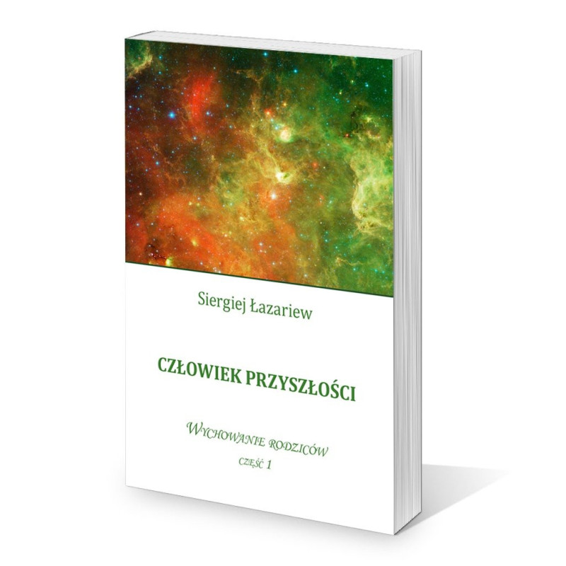 Siergiej Łazariew - Człowiek przyszłości, Wychowanie rodziców. Część 1. Polish book