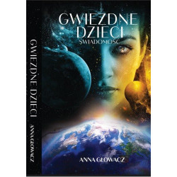 Gwiezdne Dzieci Świadomość, Anna Głowacz Polish Book