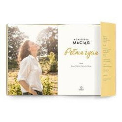 Agnieszka Maciąg Pełnia Życia Book in Polish